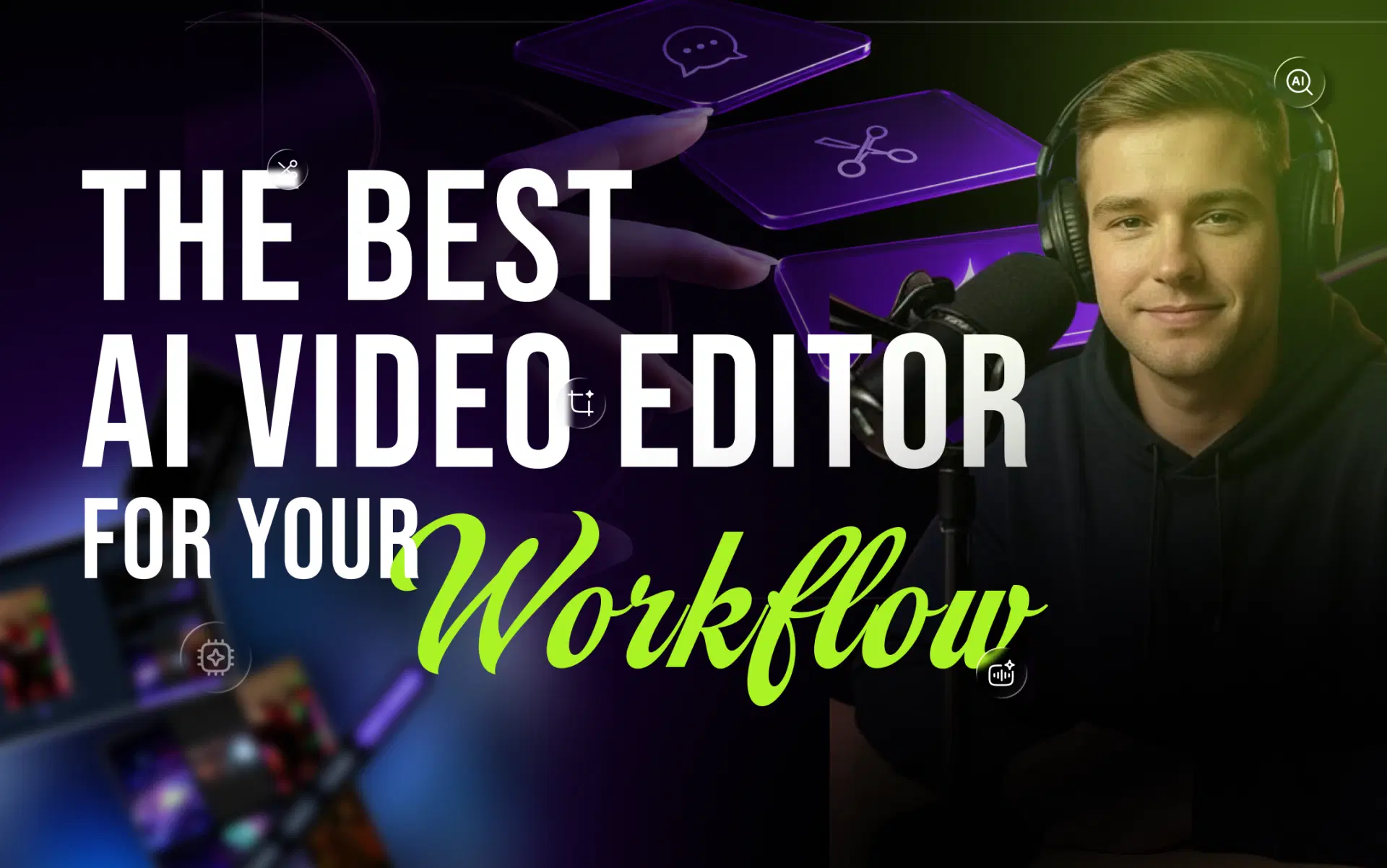 The best AI video editor for your workflow, with a creator recording at a microphone